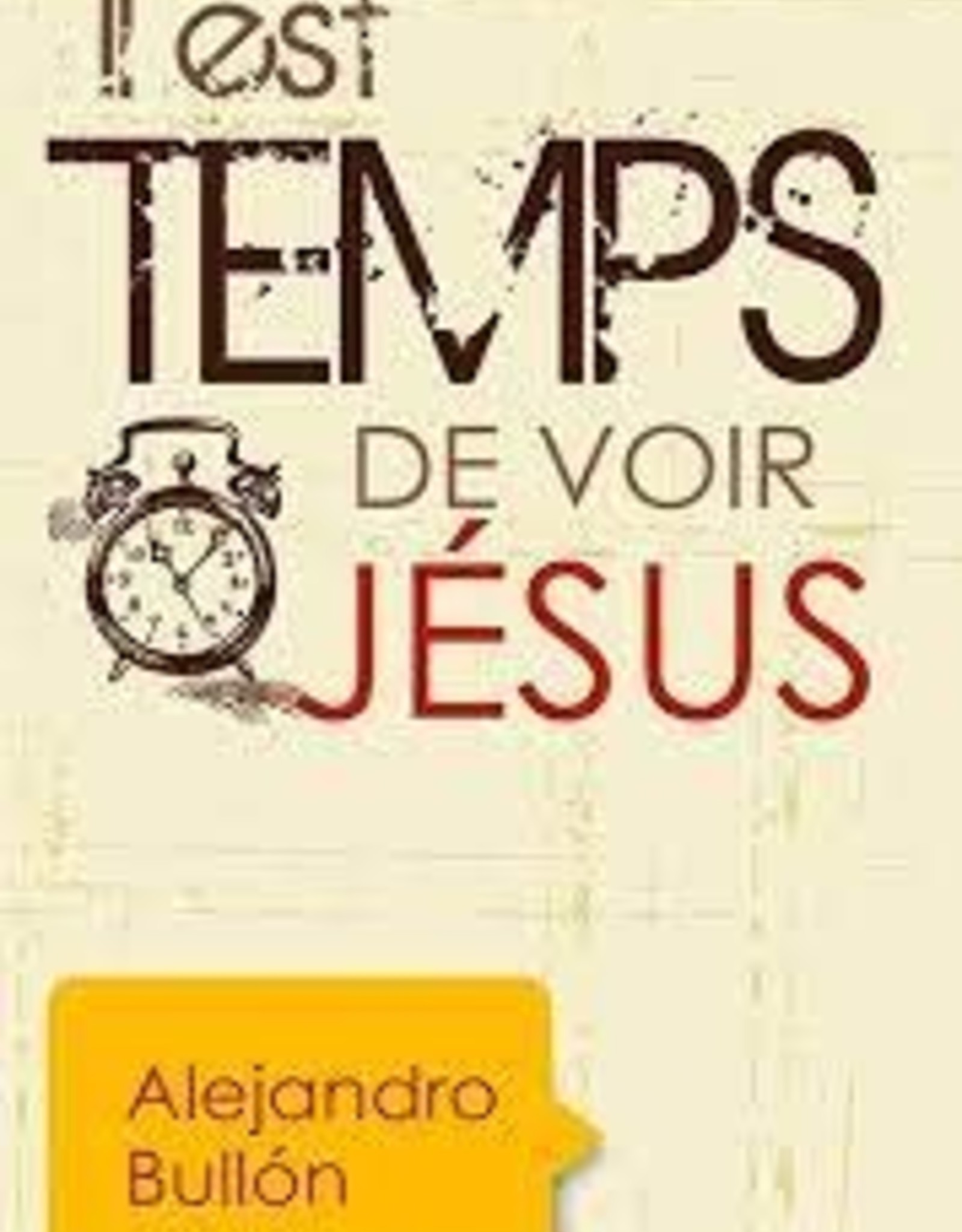 Alejandro Bullon Il est temps de voir Jésus