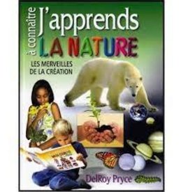 DelRoy Pryce J'apprends à connaitre la nature - les merveilles de la création