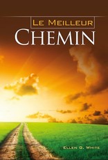 Ellen G.White Le meilleur chemin illustrée en couleur Ellen G.White Le meilleur chemin illustrée en couleur