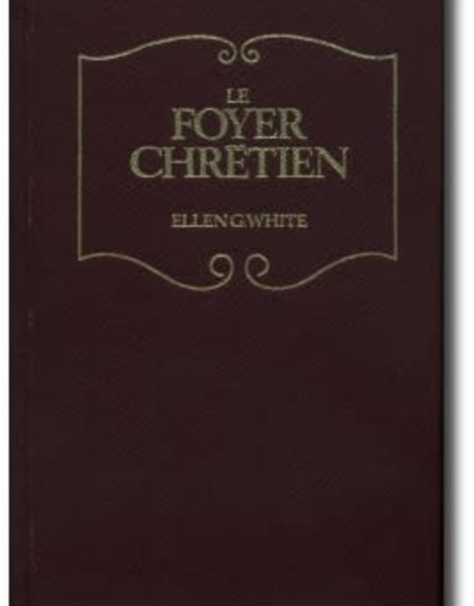 Ellen G.White Le Foyer Chrétien (version populaire)