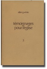 Ellen G.White Témoignages pour l'Église (set de 3 volumes) Ellen G.White Témoignages pour l'Église (set de 3 volumes)