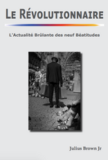 Julius Brown Jr Le Révolutionnaire - L'actualité Brûlante des neuf béatitudes