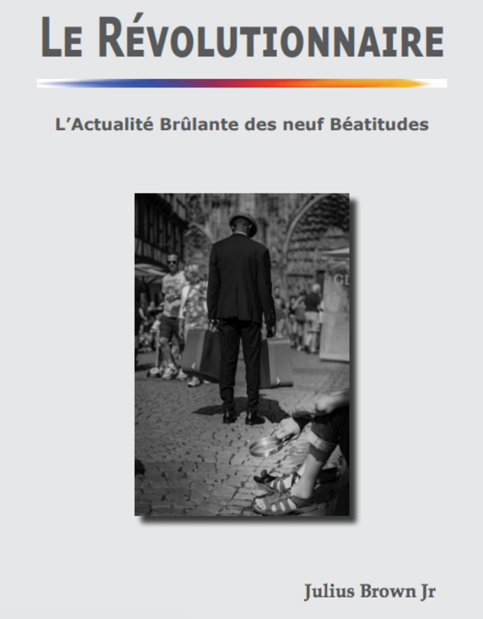 Julius Brown Jr Le Révolutionnaire - L'actualité Brûlante des neuf béatitudes