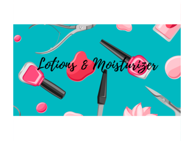 LOTIONS & MOISTURIZER