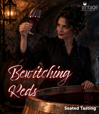 Vintage Wine Cellars Seated - Oct 30 - Bewitching Reds