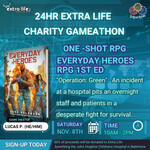 Extra Life 2025, Everyday Heroes RPG 1st Ed Sat 10:00am - 2:00pm