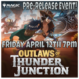 Wizards of the Coast MTG Prerelease Event:  Outlaws of Thunder Junction Friday 7pm