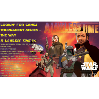 Lookin' For Games Lookin' For Games SWU Tournament Series: A Lawless Time 1K