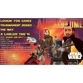 Lookin' For Games Lookin' For Games SWU Tournament Series: A Lawless Time 1K