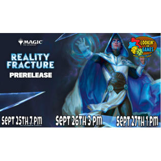 Lookin' For Games MTG Pre-Release Event:  Reality Fracture Sept 27th 1 pm