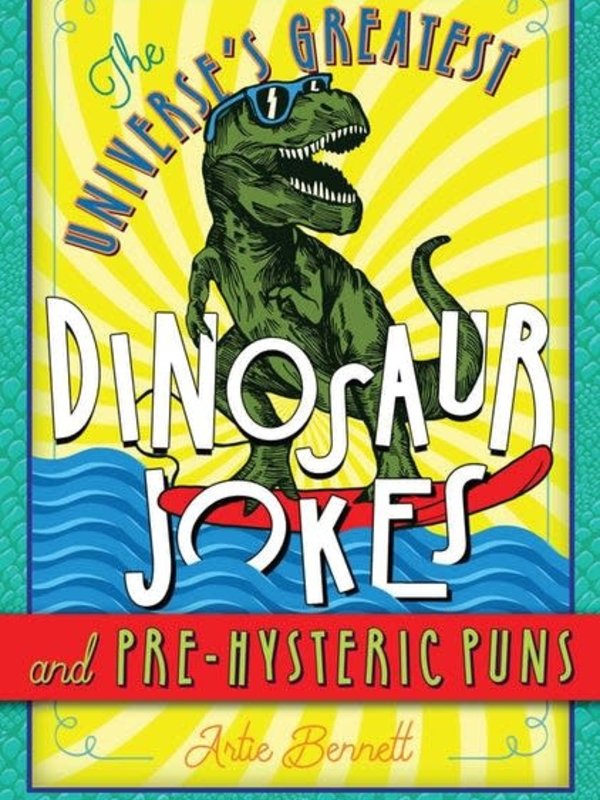 Sterling The Universe's Greatest Dinosaur Jokes Book