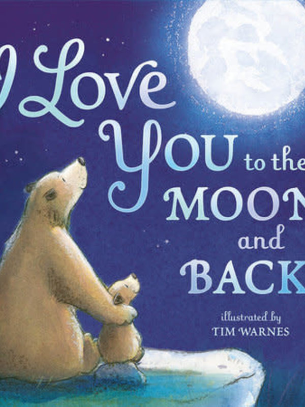 Tiger Tales I Love You To The Moon and Back Board Book