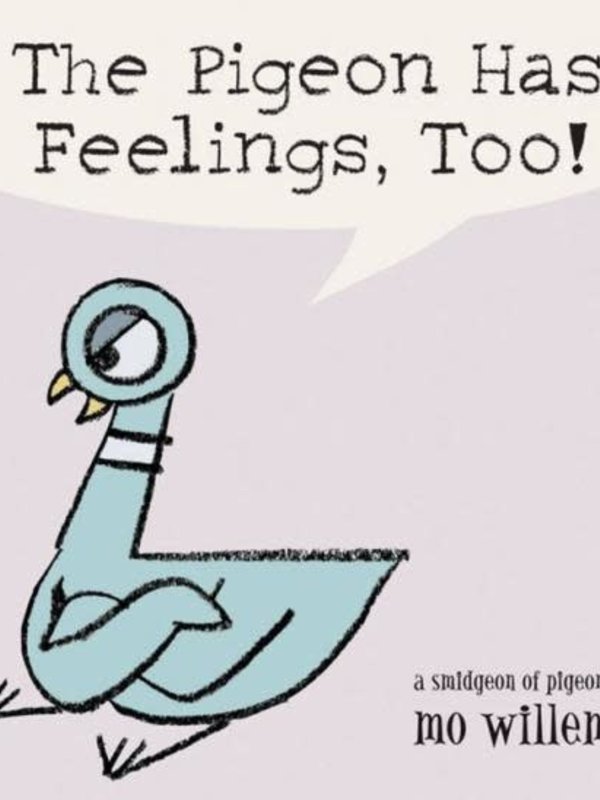 Hyperion Books The Pigeon Has Feelings Too! by Mo Willems
