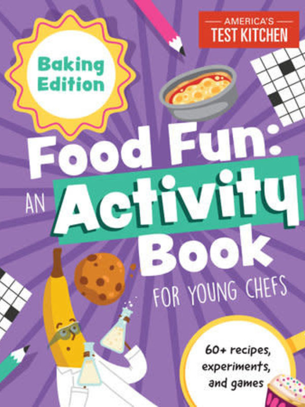 America's Test Kitchen Food Fun: An Activity Book For Young Chefs