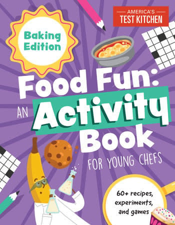 America's Test Kitchen Food Fun: An Activity Book For Young Chefs