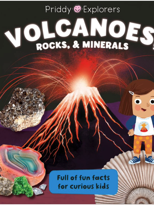 Priddy Books VOLCANOES, Rocks & Minerals