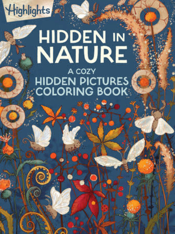 Highlights Hidden in Nature A Cozy Hidden Pictures Coloring Book