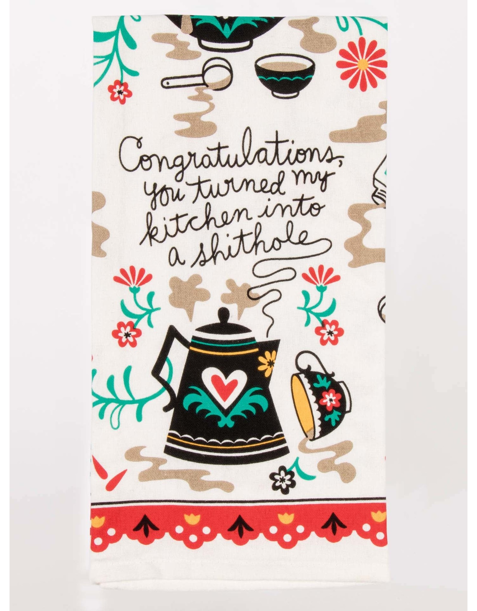 Biscuit General Store Blue Q - Dish Towel / Congratulations, Kitchen Into a Shithole