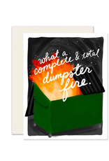 Card - What a Complete & Total Dumpster Fire