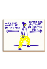 Card - May The Worst be in the Past & May the Future Bring the Best