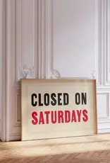 Art Print - Closed On Saturdays, 11.69" x 16.54"