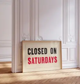 Art Print - Closed On Saturdays, 11.69" x 16.54"