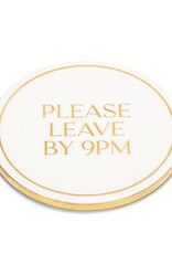 Coaster - Please Leave By 9PM