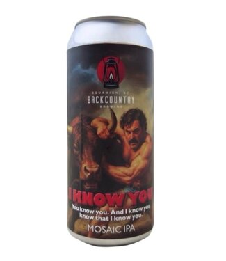 BackCountry Brewing I Know you.You Know You 473ml