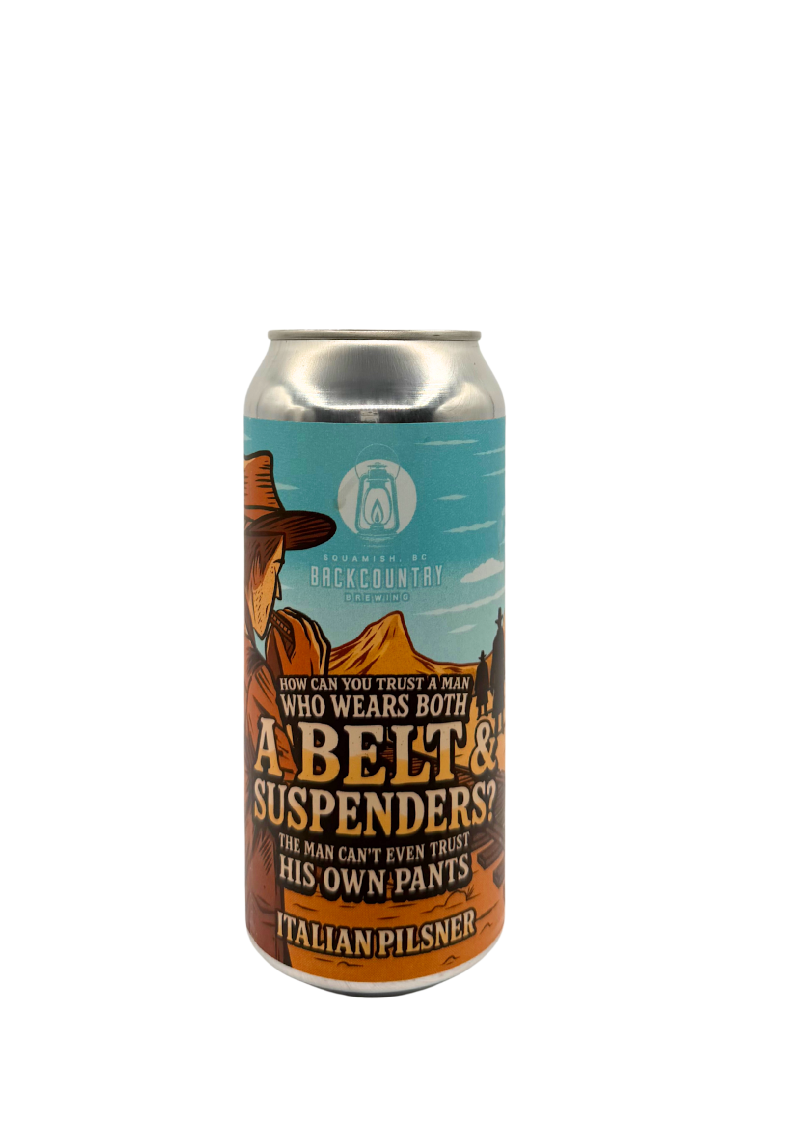 Backcountry Brewing Backcountry Brewing How Can You Trust A Man Who Wears Both A Belt And Suspenders? The Man Can't Even Trust His Own Pants 473ml