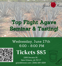 TOP FLIGHT AGAVE SEMINAR & TASTING WEDNESDAY, JUNE 17TH 600-800PM