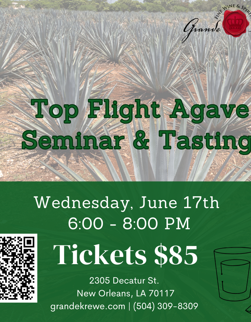 TOP FLIGHT AGAVE SEMINAR & TASTING WEDNESDAY, JUNE 17TH 600-800PM