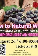 NEW TO NATURAL WINE SEMINAR AUGUST 26TH: 6-8PM