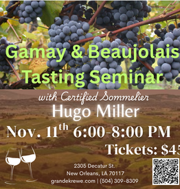 GAMAY  SEMINAR AND TASTING: November 11th 600-800PM