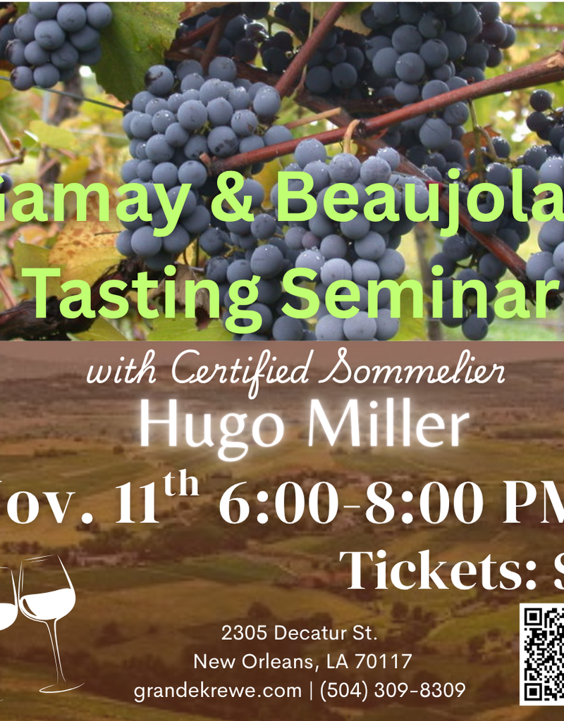 GAMAY  SEMINAR AND TASTING: November 11th 600-800PM