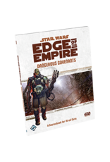 Star Wars RPG Star Wars Edge of the Empire Dangerous Covenants