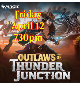 Magic Outlaws of Thunder Junction Prerelease Fri 730pm