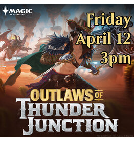 Magic Outlaws of Thunder Junction Prerelease Fri 3pm