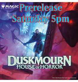 Magic Duskmourn Prerelease Sat 5pm