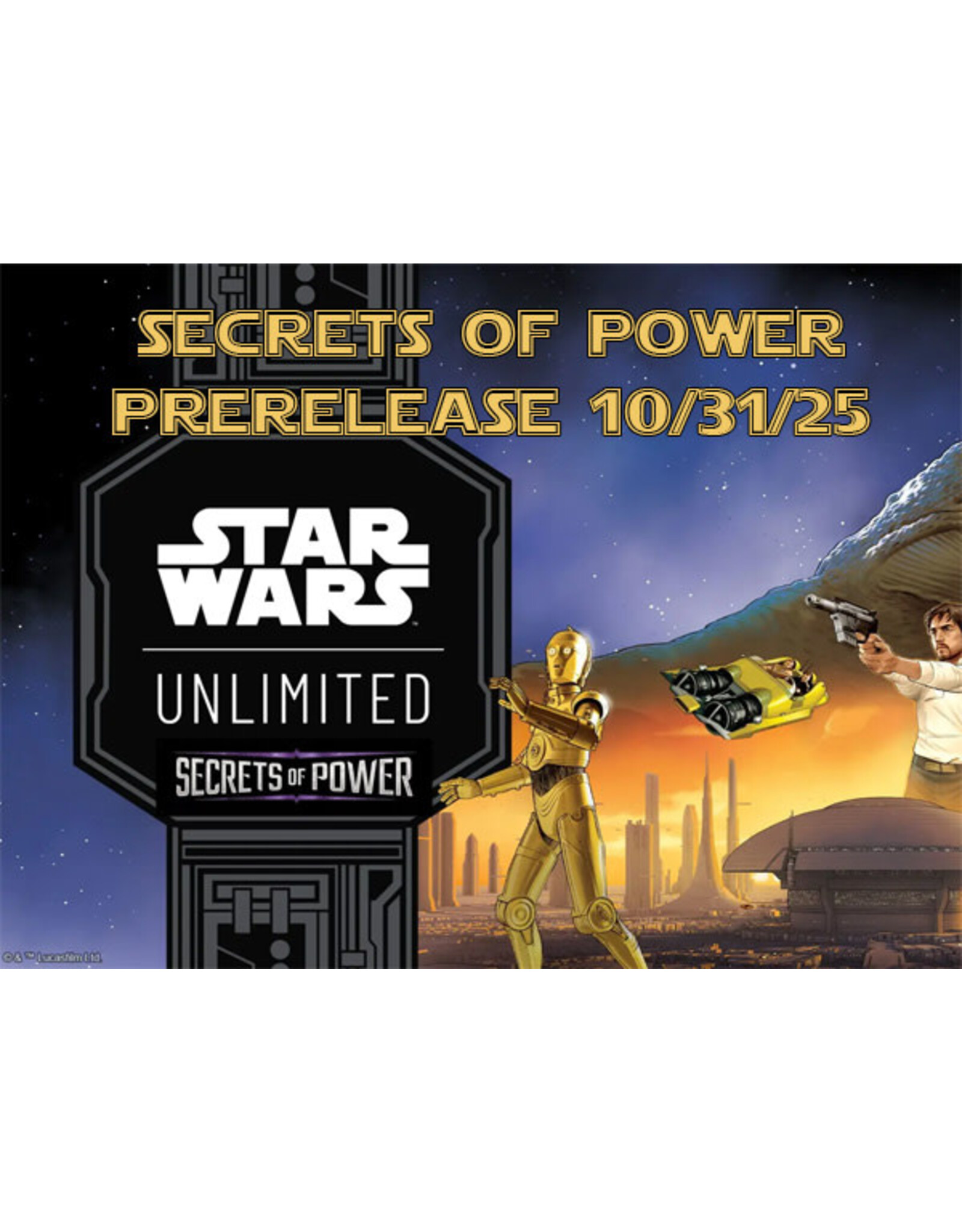 Star Wars Unlimited Star Wars Unlimited 6 Secrets of Power Prerelease 103125