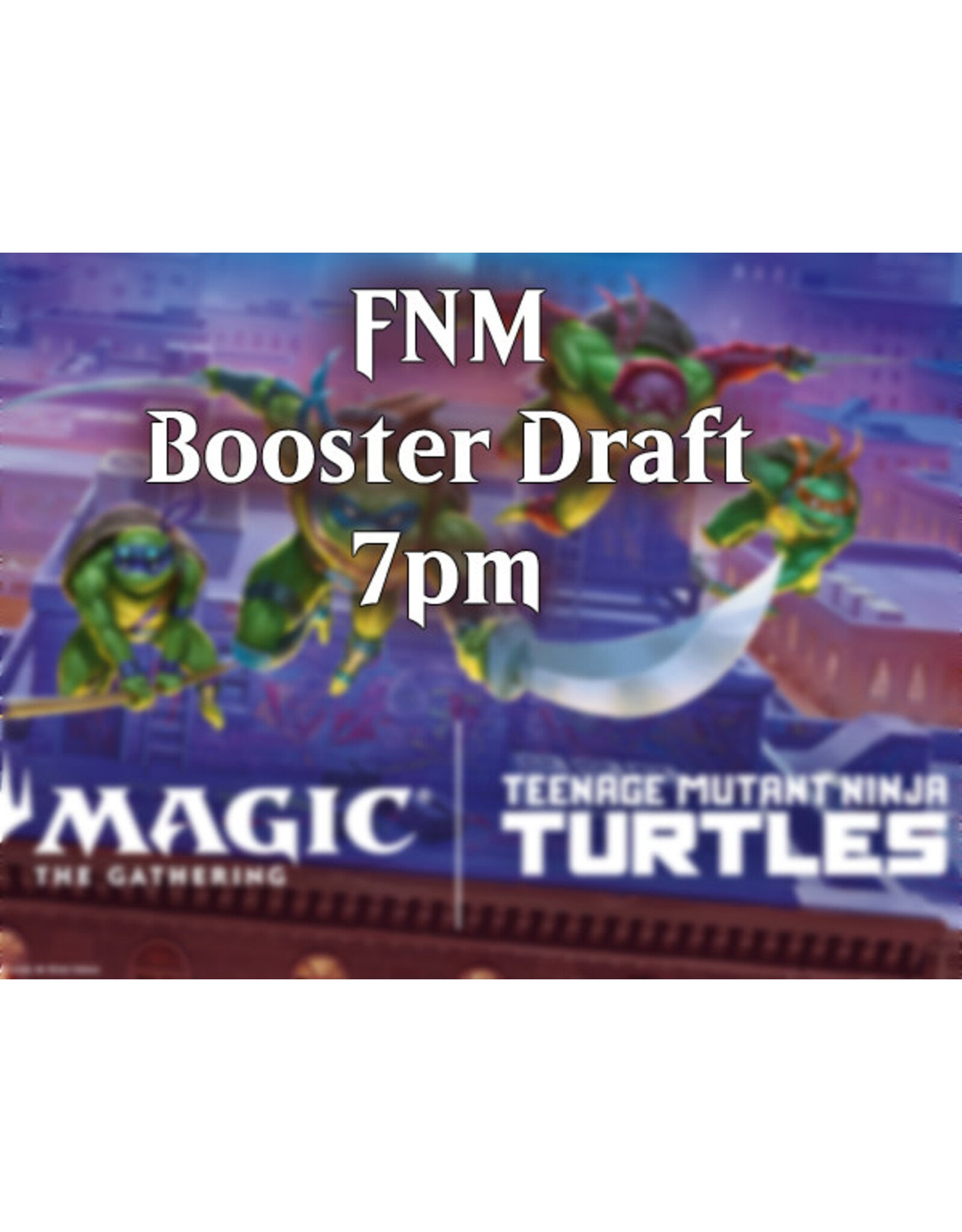Magic FNM TMNT Draft