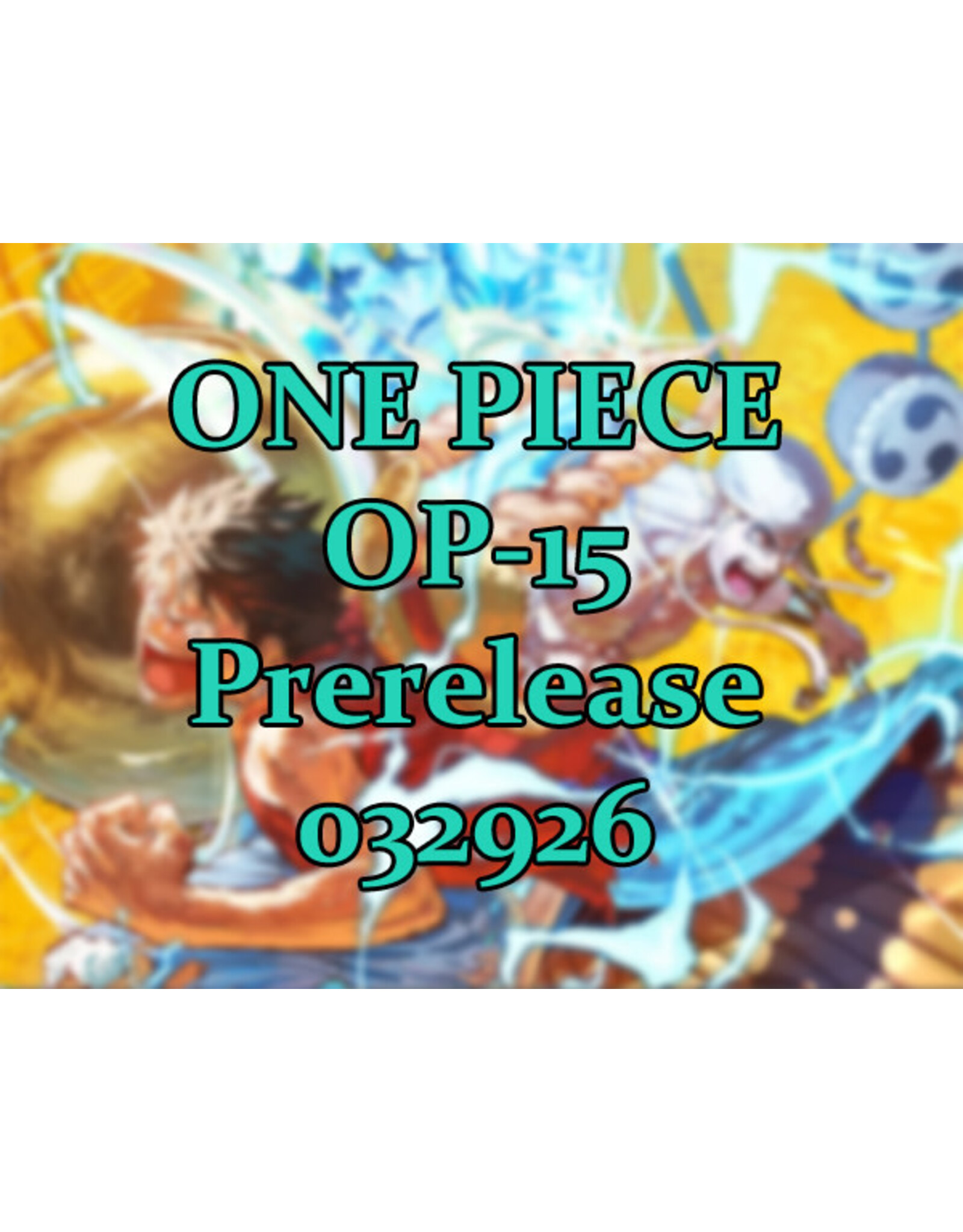 One Piece TCG One Piece OP-15 Prerelease 032926