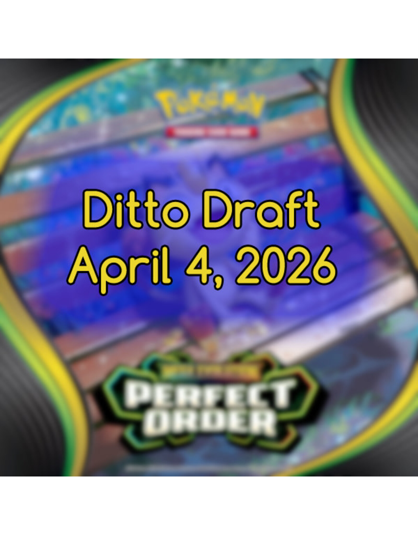 Pokemon Perfect Order Ditto Draft 040426