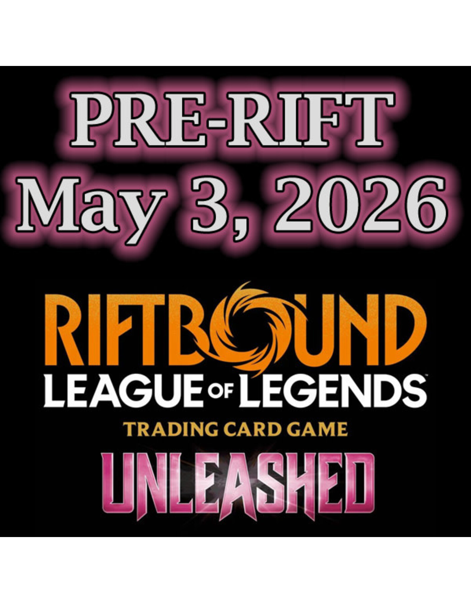Riftbound 3 Unleashed Pre-Rift 050326