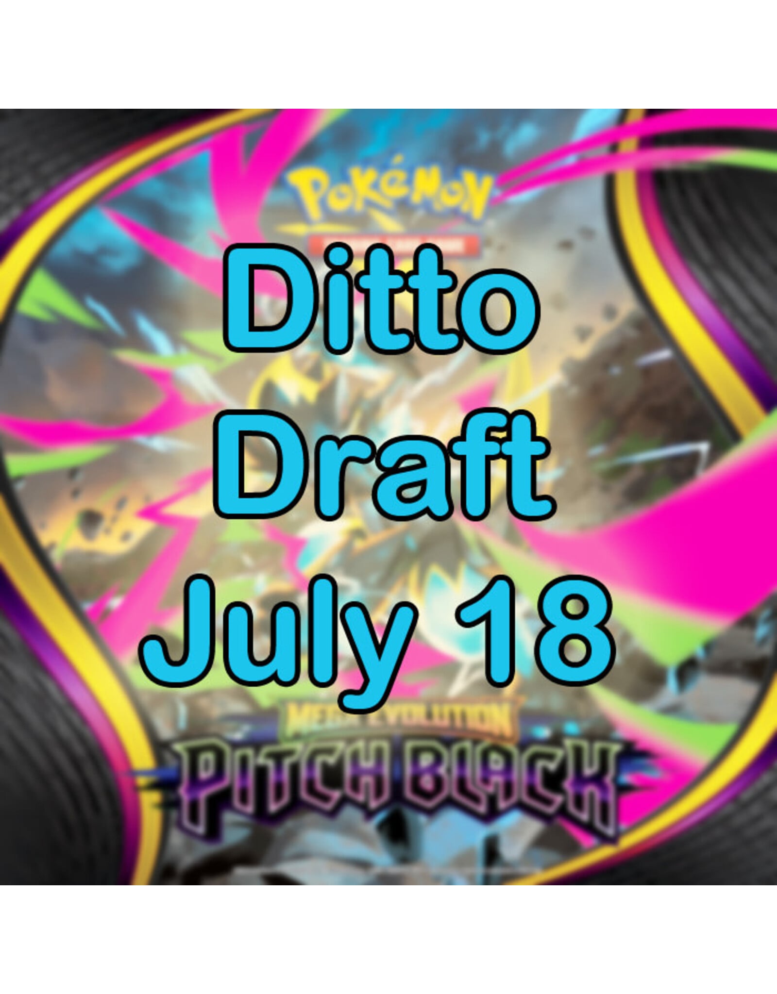 Pokemon Pitch Black Ditto Draft 071826