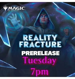 Magic Magic Reality Fracture Prerelease Tue 7pm