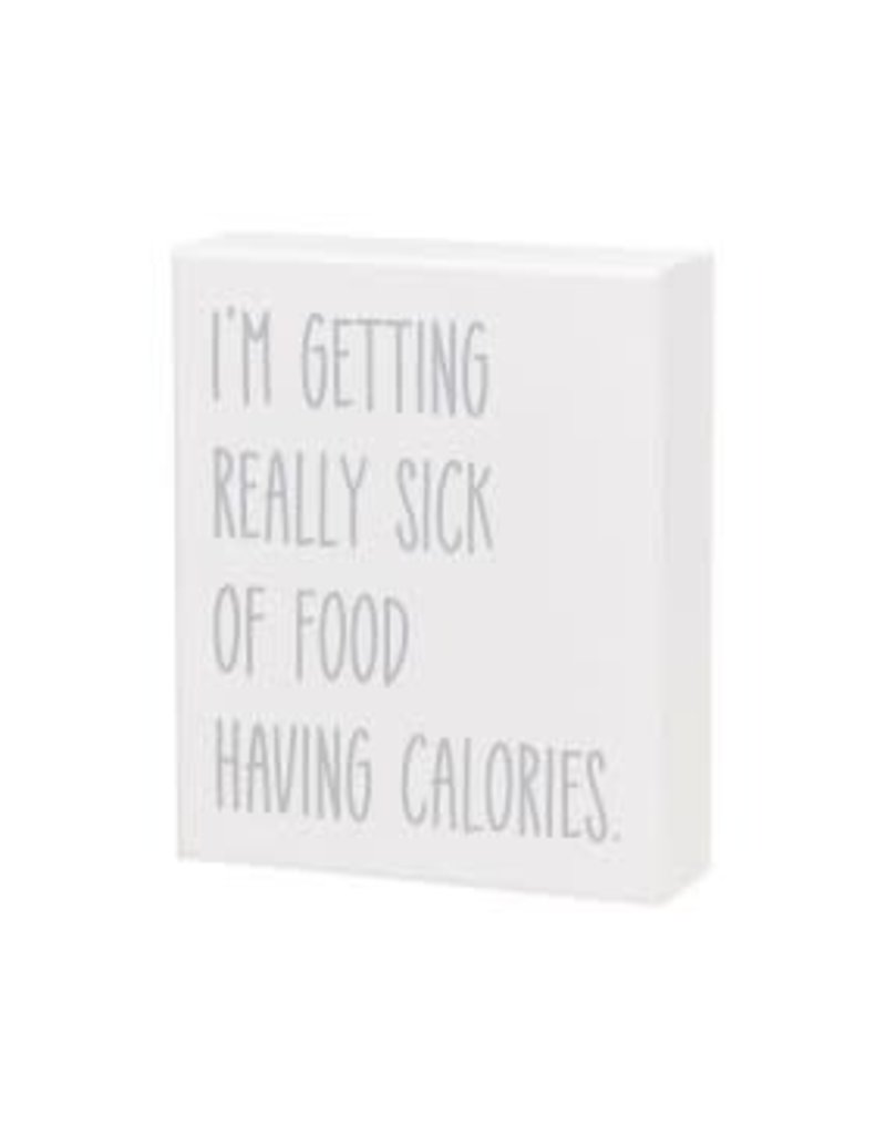 Box Sign Sick of Calories