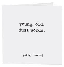 Quotable Card Young Old Just Words