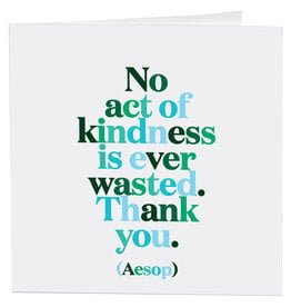 Quotable Card No Act of Kindness