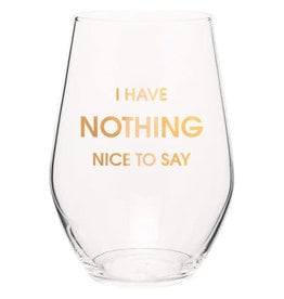 Chez Gagne Chez Gagne Wine Glass I Have Nothing to Say