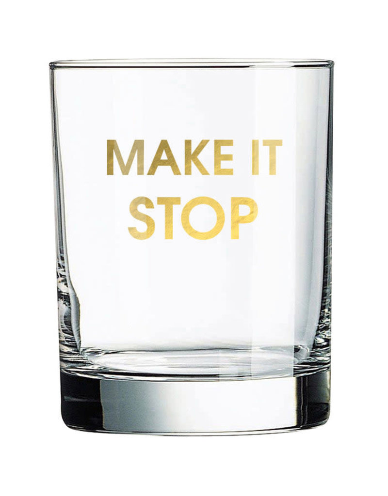 Chez Gagne Chez Gagne Rocks Glass Make It Stop